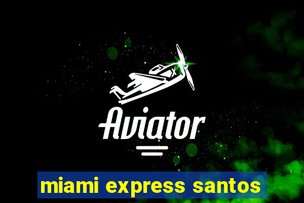 miami express santos